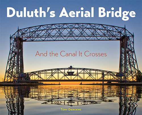 Duluth’s Aerial Bridge: Complete history with 125 historic images.