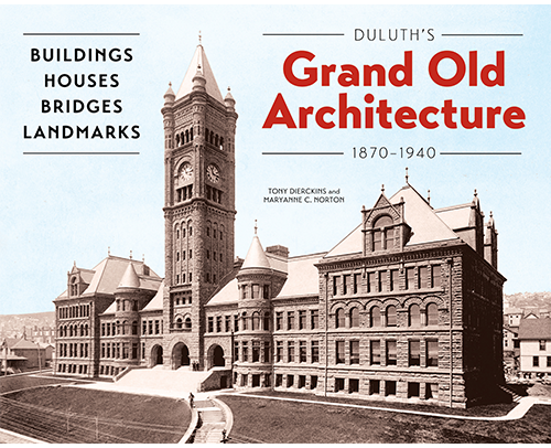 Duluth’s Grand Old Architecture: Stories of 300+ buildings with 400 photos.