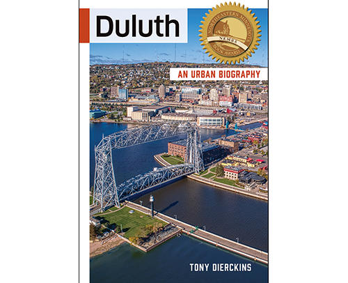 Duluth: An Urban Biography: Narrative from Lake Superior formation to 2020.